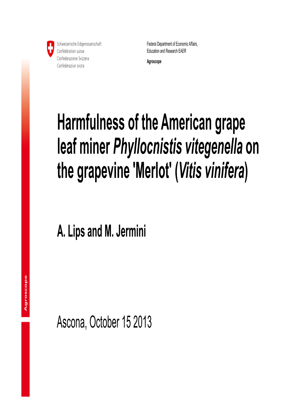 Harmfulness of the American Grape Leaf Miner Phyllocnistis Vitegenella on the Grapevine 'Merlot' ( Vitis Vinifera)