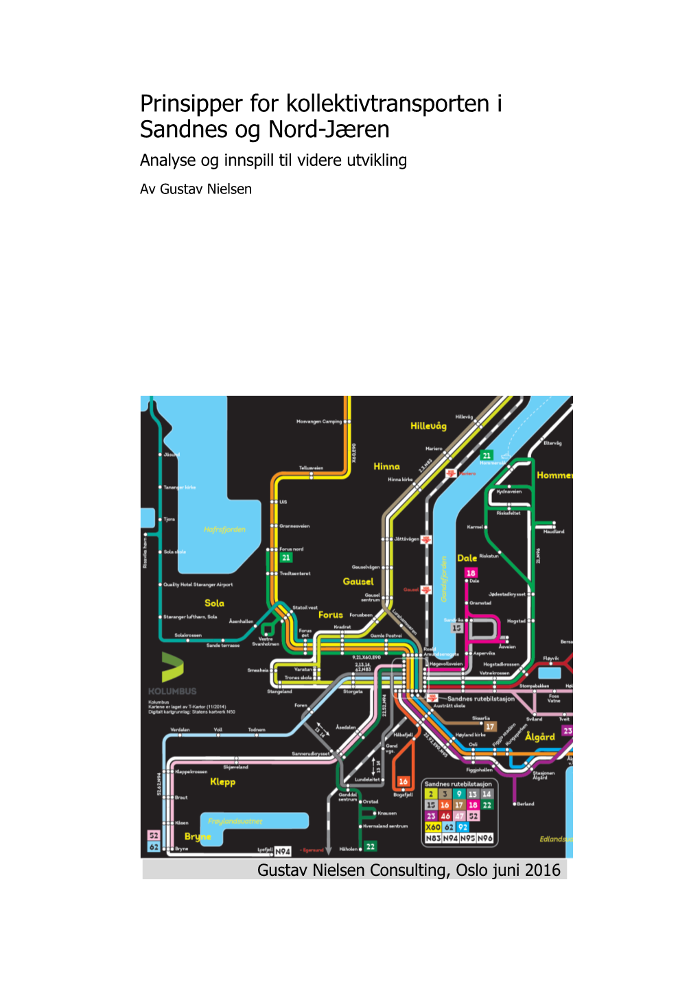 Prinsipper for Kollektivtransporten I Sandnes Og Nord-Jæren Analyse Og Innspill Til Videre Utvikling Av Gustav Nielsen