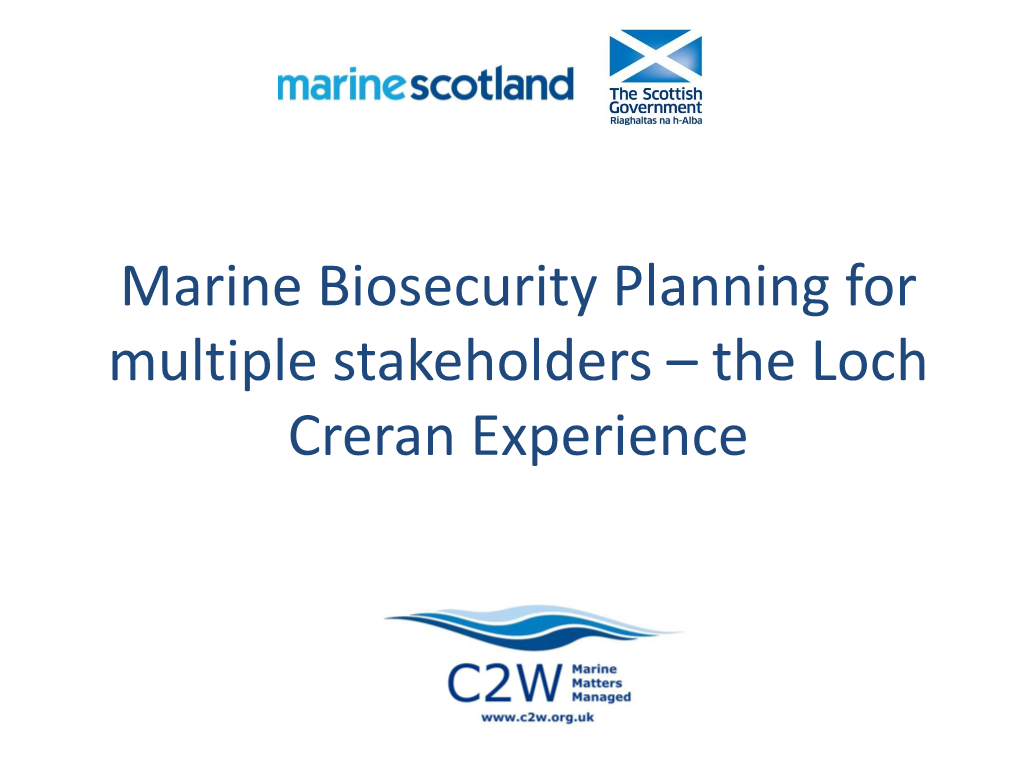 Marine Biosecurity Planning for Multiple Stakeholders – the Loch Creran Experience