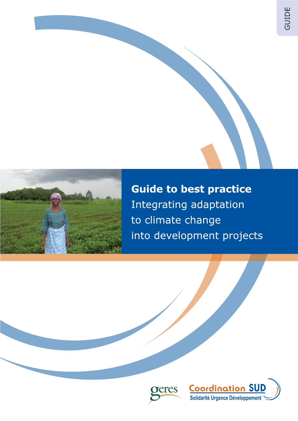 Guide to Best Practice Integrating Adaptation to Climate Change Into