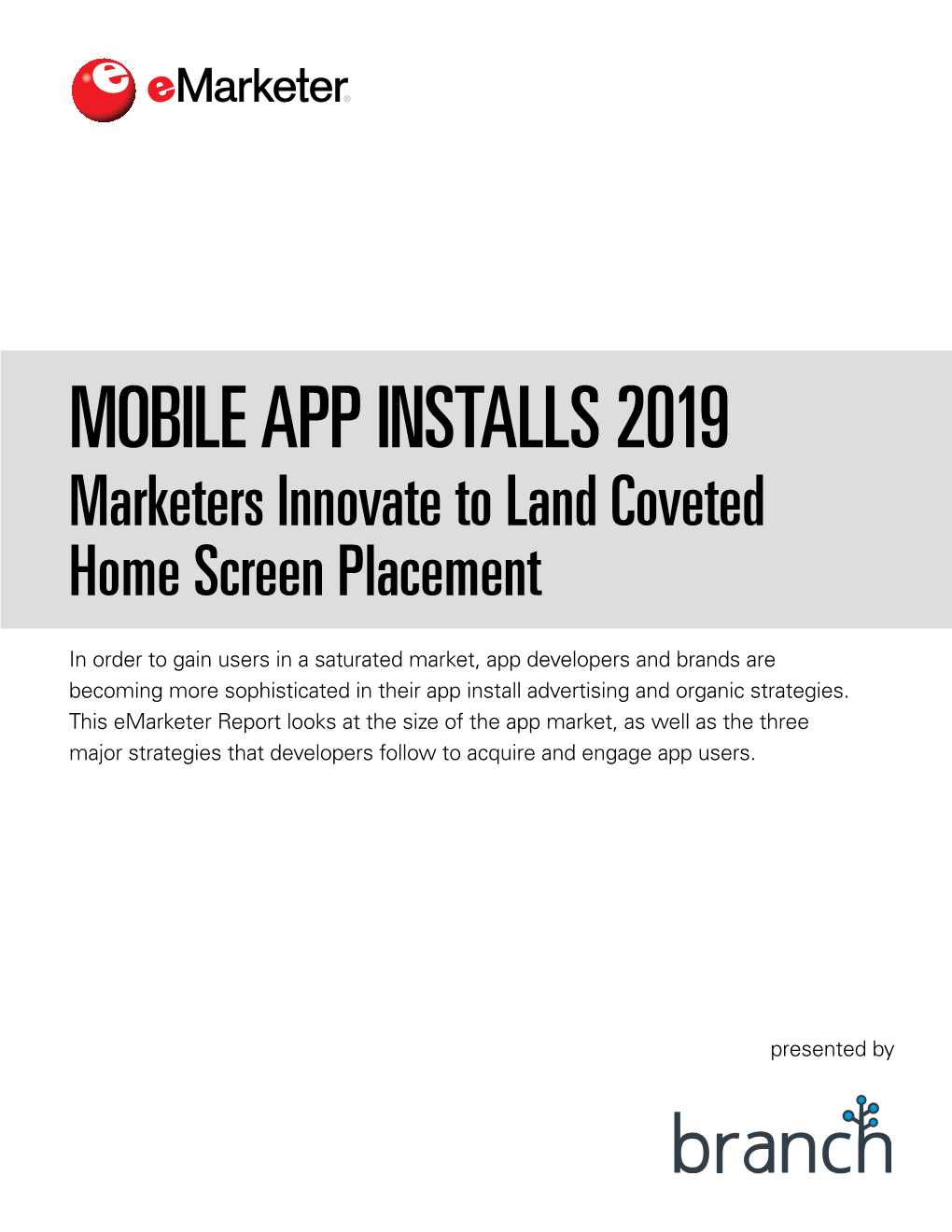 MOBILE APP INSTALLS 2019 Marketers Innovate to Land Coveted Home Screen Placement