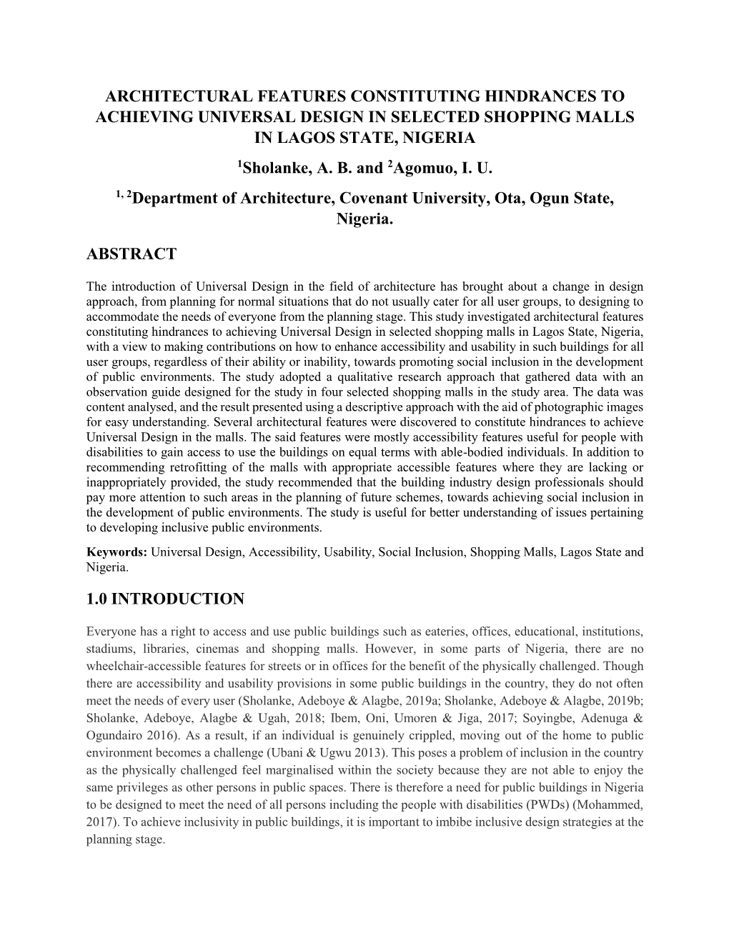 ARCHITECTURAL FEATURES CONSTITUTING HINDRANCES to ACHIEVING UNIVERSAL DESIGN in SELECTED SHOPPING MALLS in LAGOS STATE, NIGERIA 1Sholanke, A