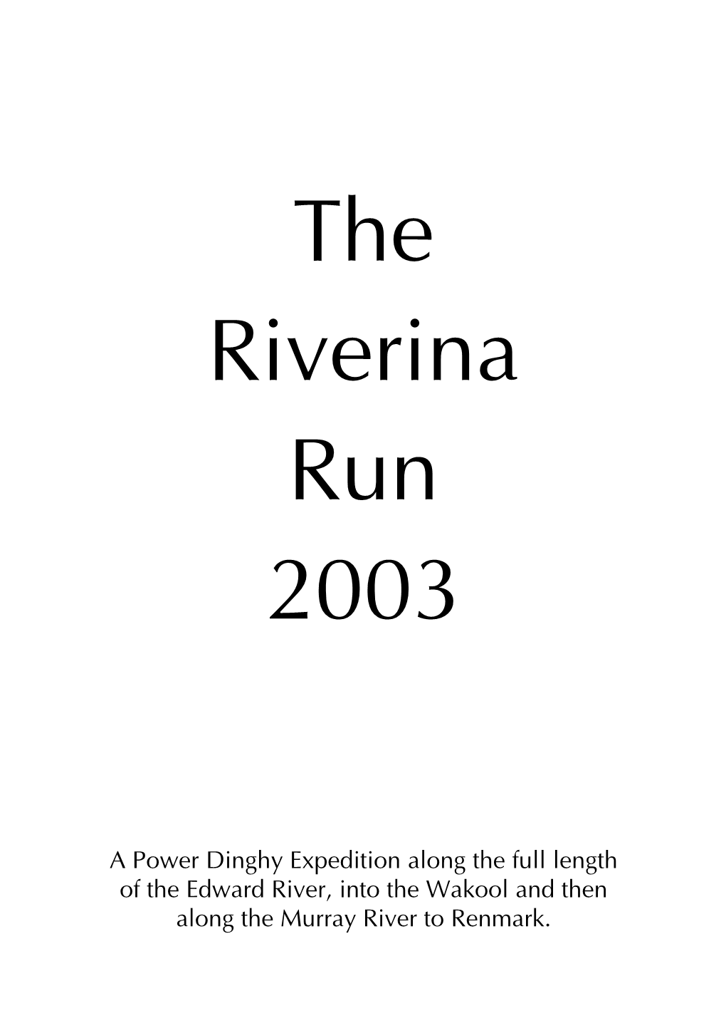 A Power Dinghy Expedition Along the Full Length of the Edward River, Into the Wakool and Then Along the Murray River to Renmark