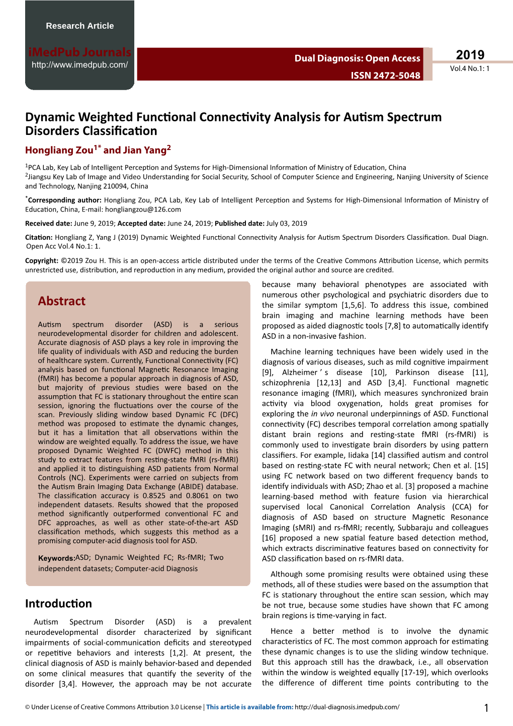 Dynamic Weighted Functional Connectivity Analysis for Autism Spectrum Disorders Classification Hongliang Zou1* and Jian Yang2