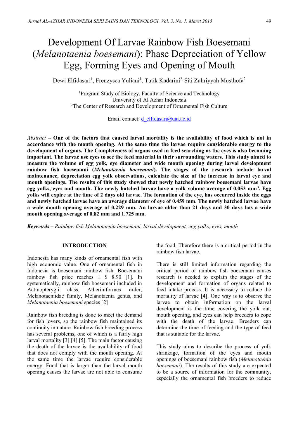 Development of Larvae Rainbow Fish Boesemani (Melanotaenia Boesemani): Phase Depreciation of Yellow Egg, Forming Eyes and Opening of Mouth