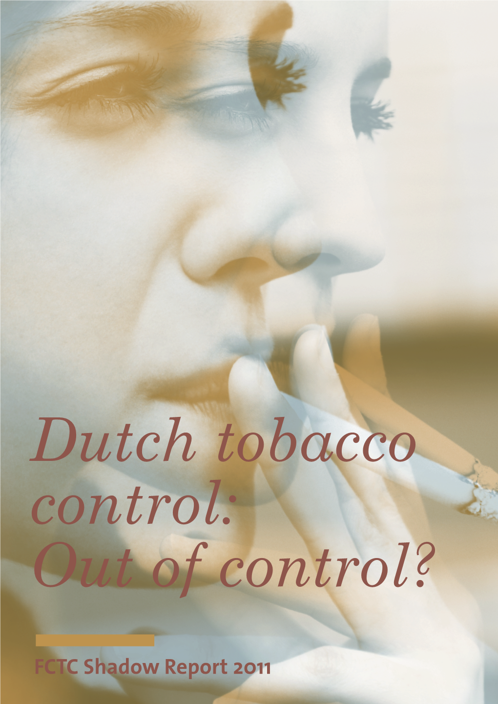 FCTC Shadow Report 2011 Dutch Tobacco Control: out of Control?