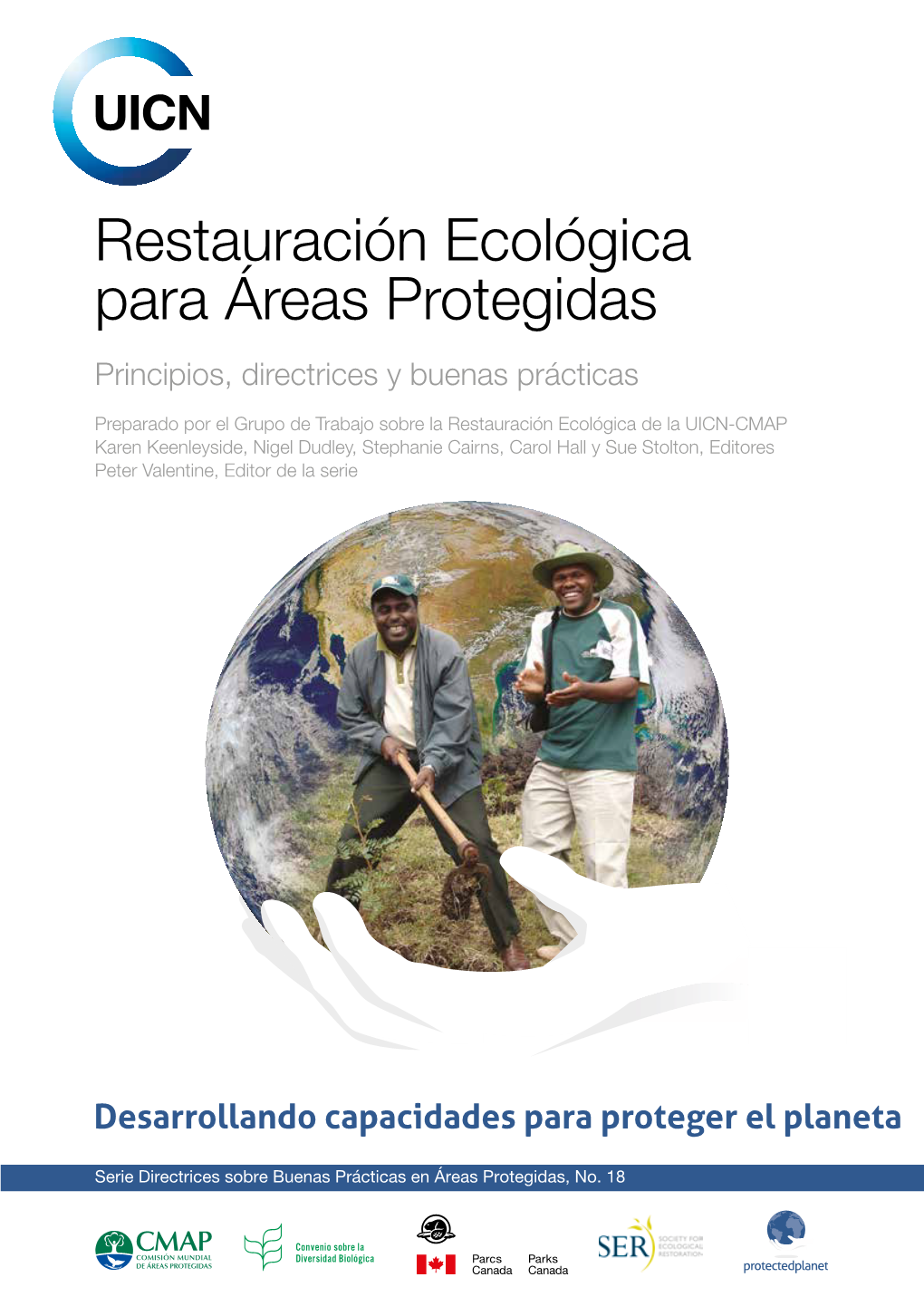 Restauración Ecológica Para Áreas Protegidas Principios, Directrices Y Buenas Prácticas