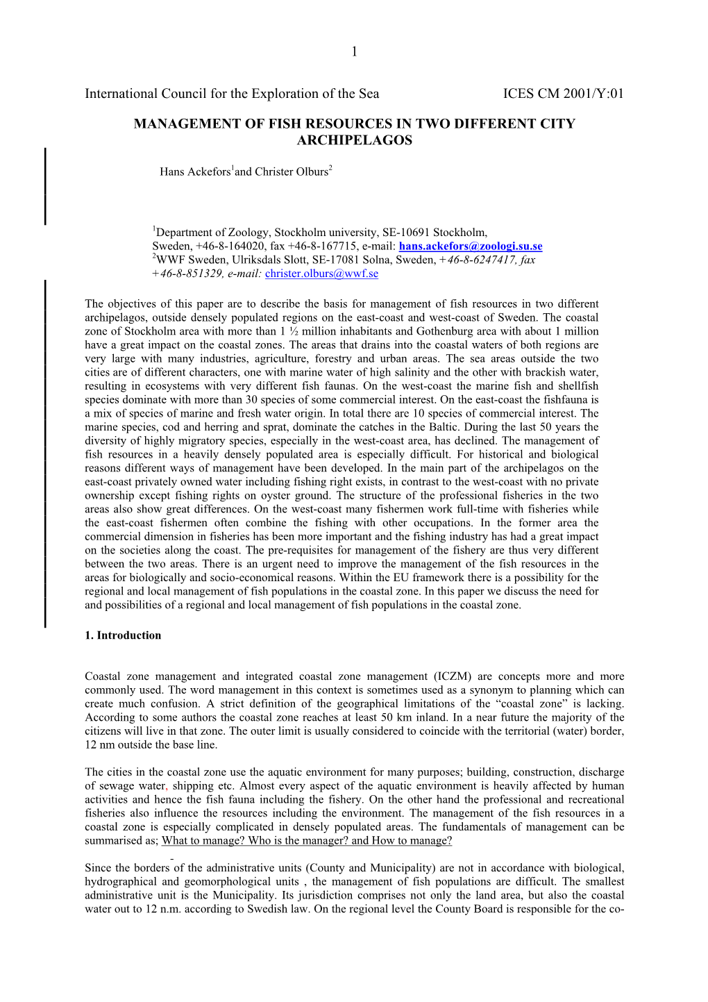 Management of Fish Resources in Two Different City Archipelagos. Ices Cm 2001/Y:01