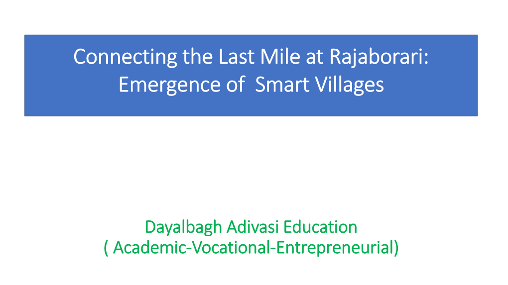 Connecting the Last Mile at Rajaborari: Emergence of Smart Villages