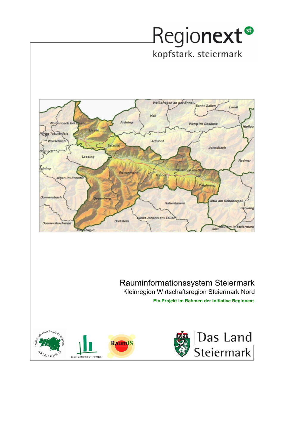 Rauminformationssystem Steiermark Kleinregion Wirtschaftsregion Steiermark Nord Ein Projekt Im Rahmen Der Initiative Regionext