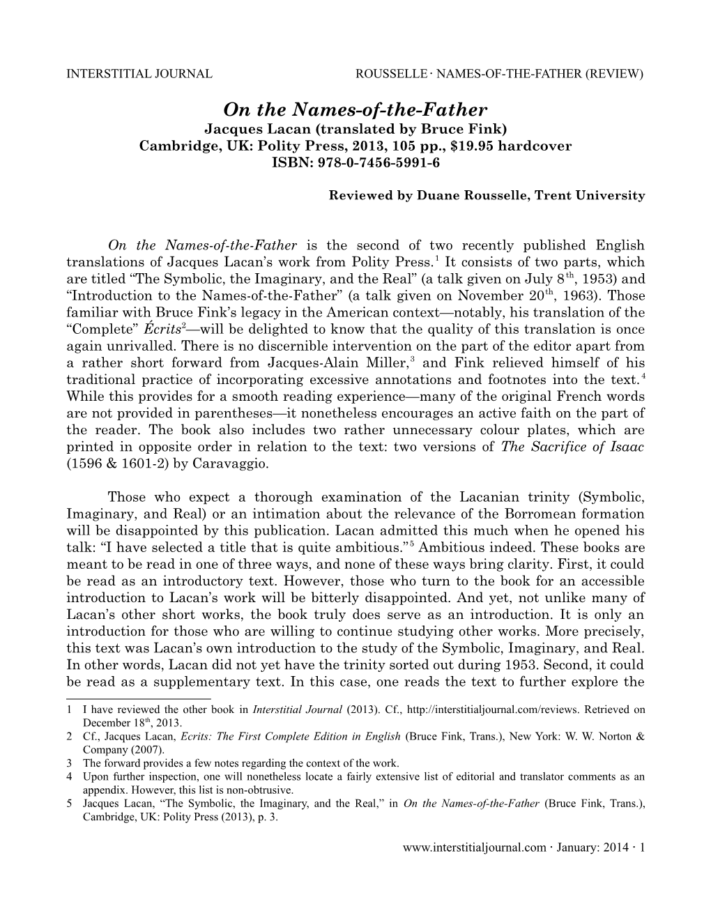 On the Names-Of-The-Father Jacques Lacan (Translated by Bruce Fink) Cambridge, UK: Polity Press, 2013, 105 Pp., $19.95 Hardcover ISBN: 978-0-7456-5991-6