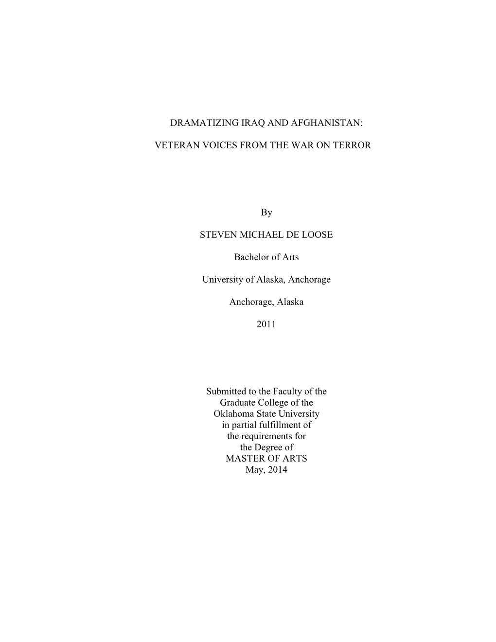 DRAMATIZING IRAQ and AFGHANISTAN: VETERAN VOICES from the WAR on TERROR by STEVEN MICHAEL DE LOOSE Bachelor of Arts University O