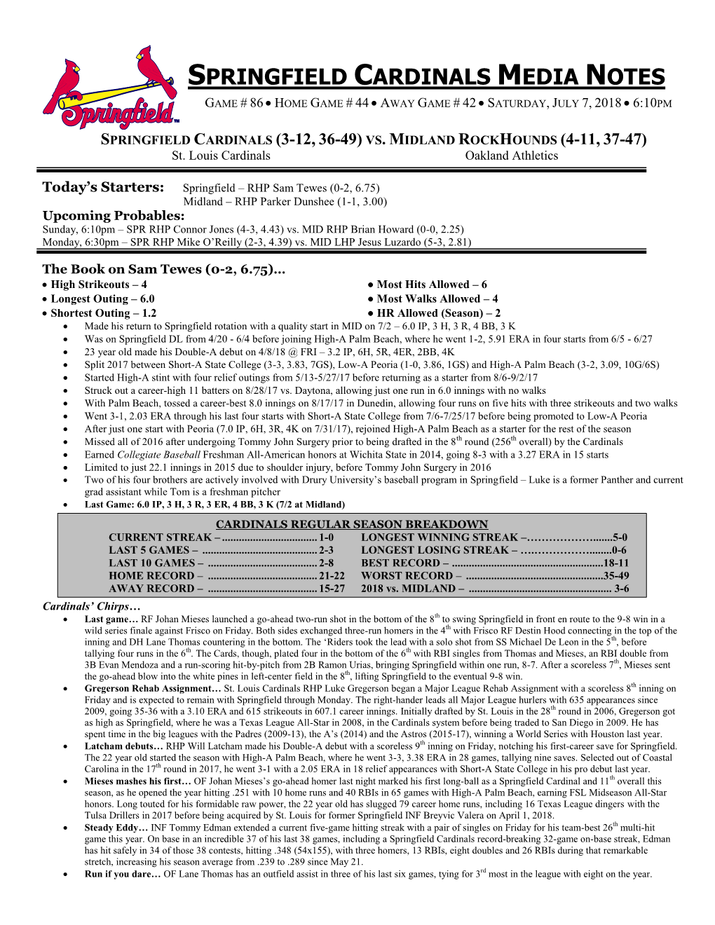 Springfield Cardinals Media Notes Game # 86  Home Game # 44  Away Game # 42  Saturday, July 7, 2018  6:10Pm