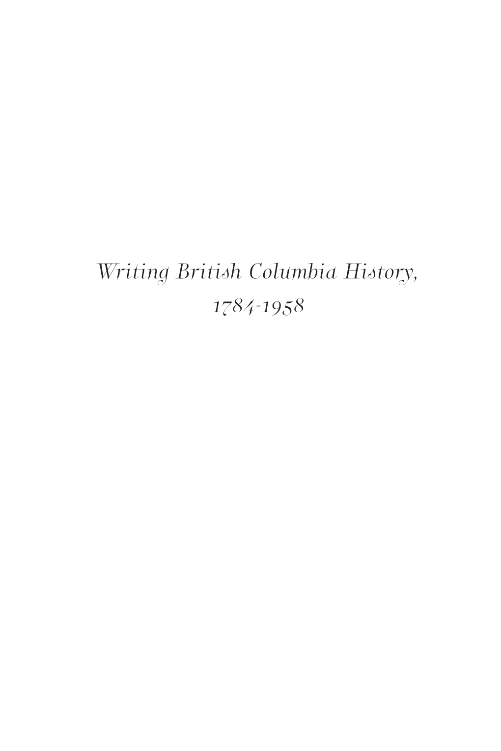 Writing British Columbia History, 1784-1958