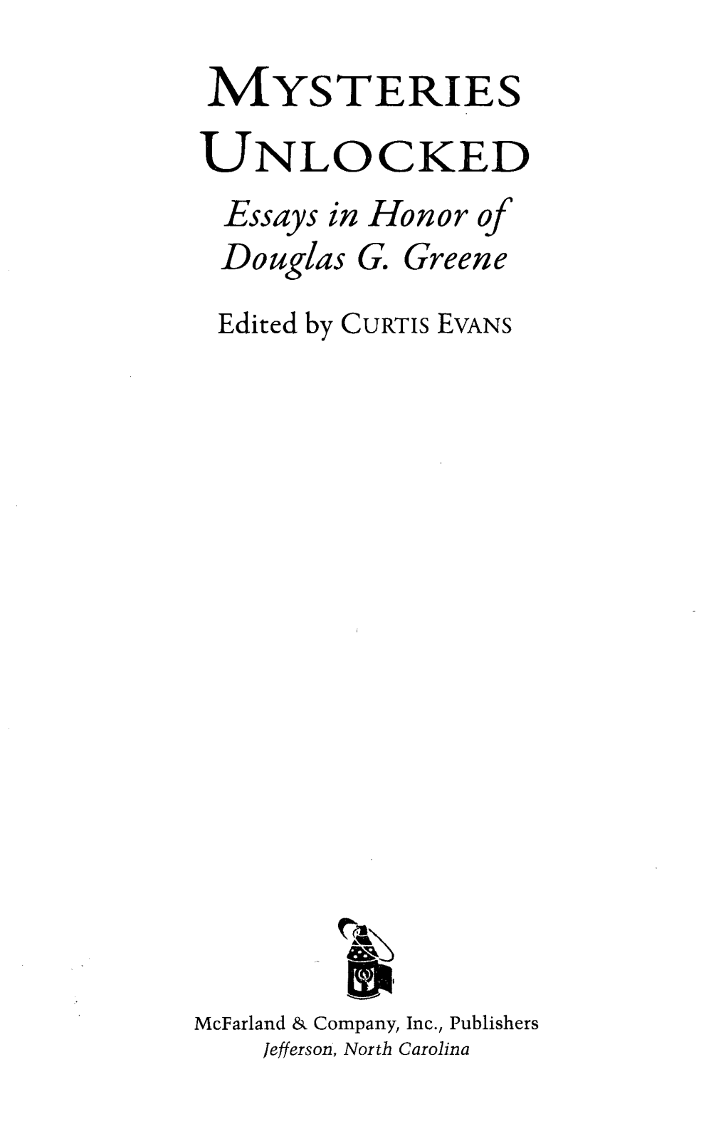 MYSTERIES UNLOCKED Essays in Honor of Douglas G