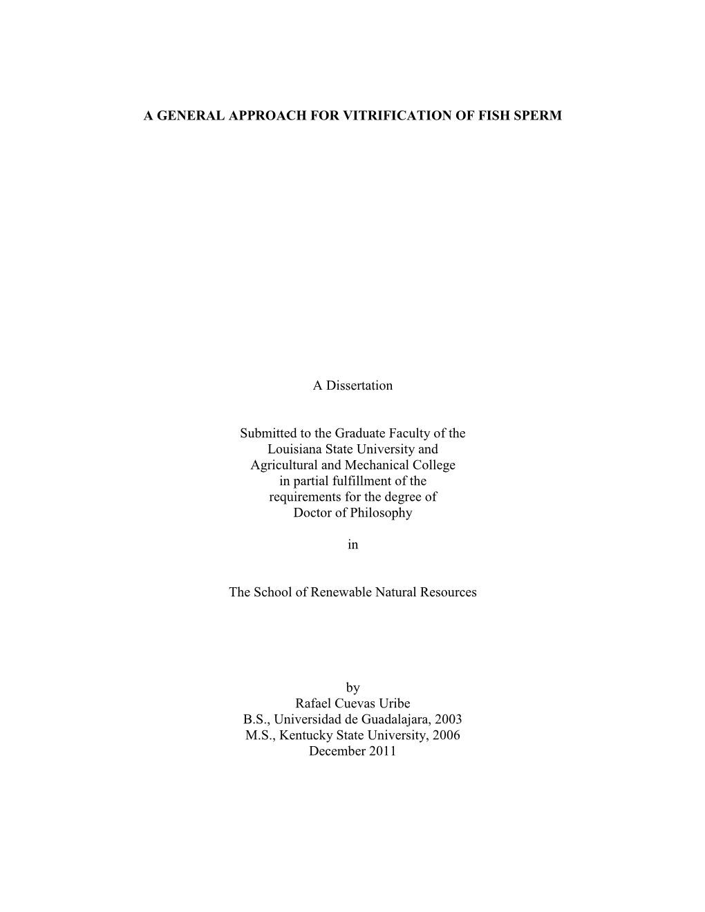 A GENERAL APPROACH for VITRIFICATION of FISH SPERM a Dissertation Submitted to the Graduate Faculty of the Louisiana State Unive