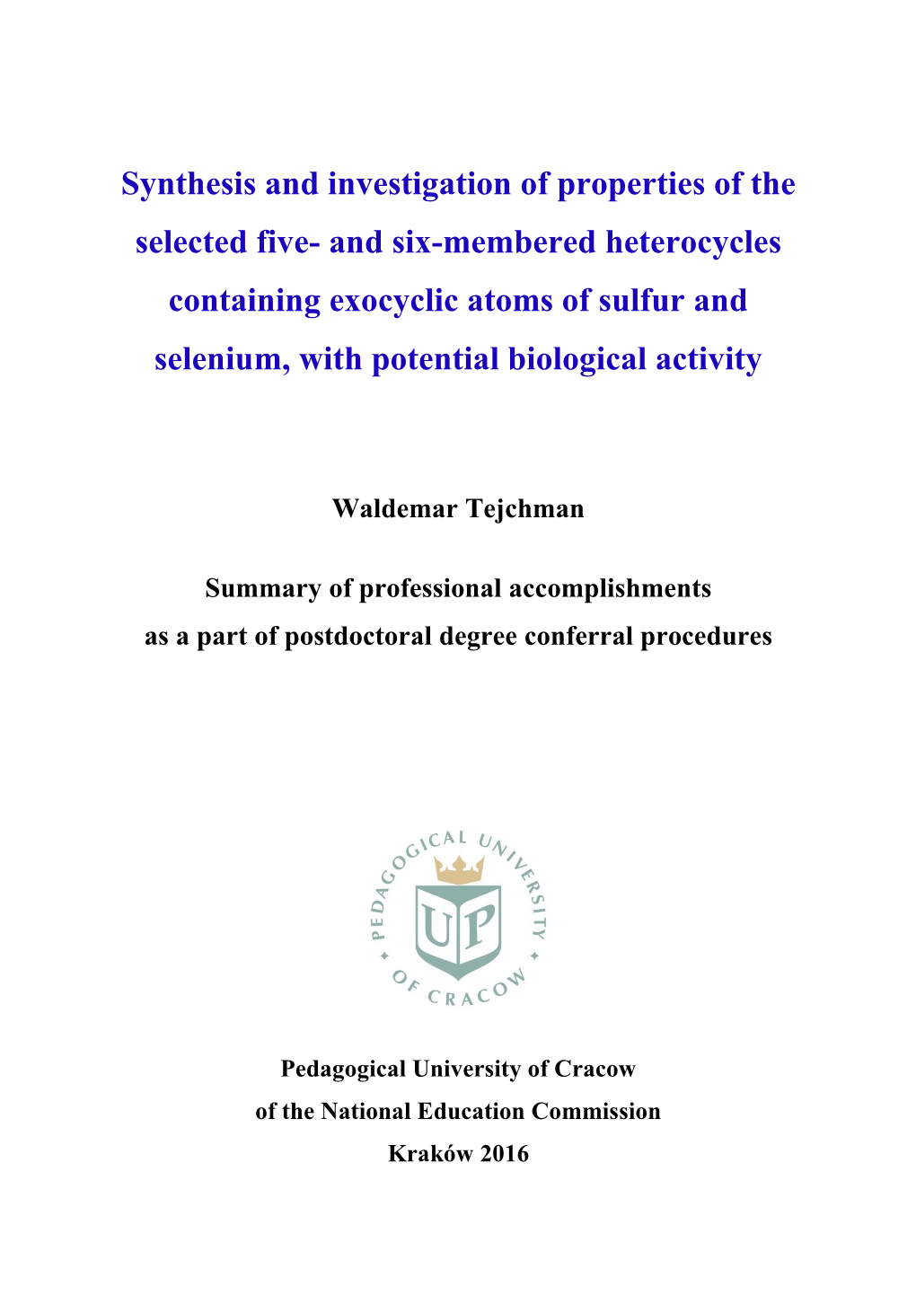 Synthesis and Investigation of Properties of the Selected Five- And