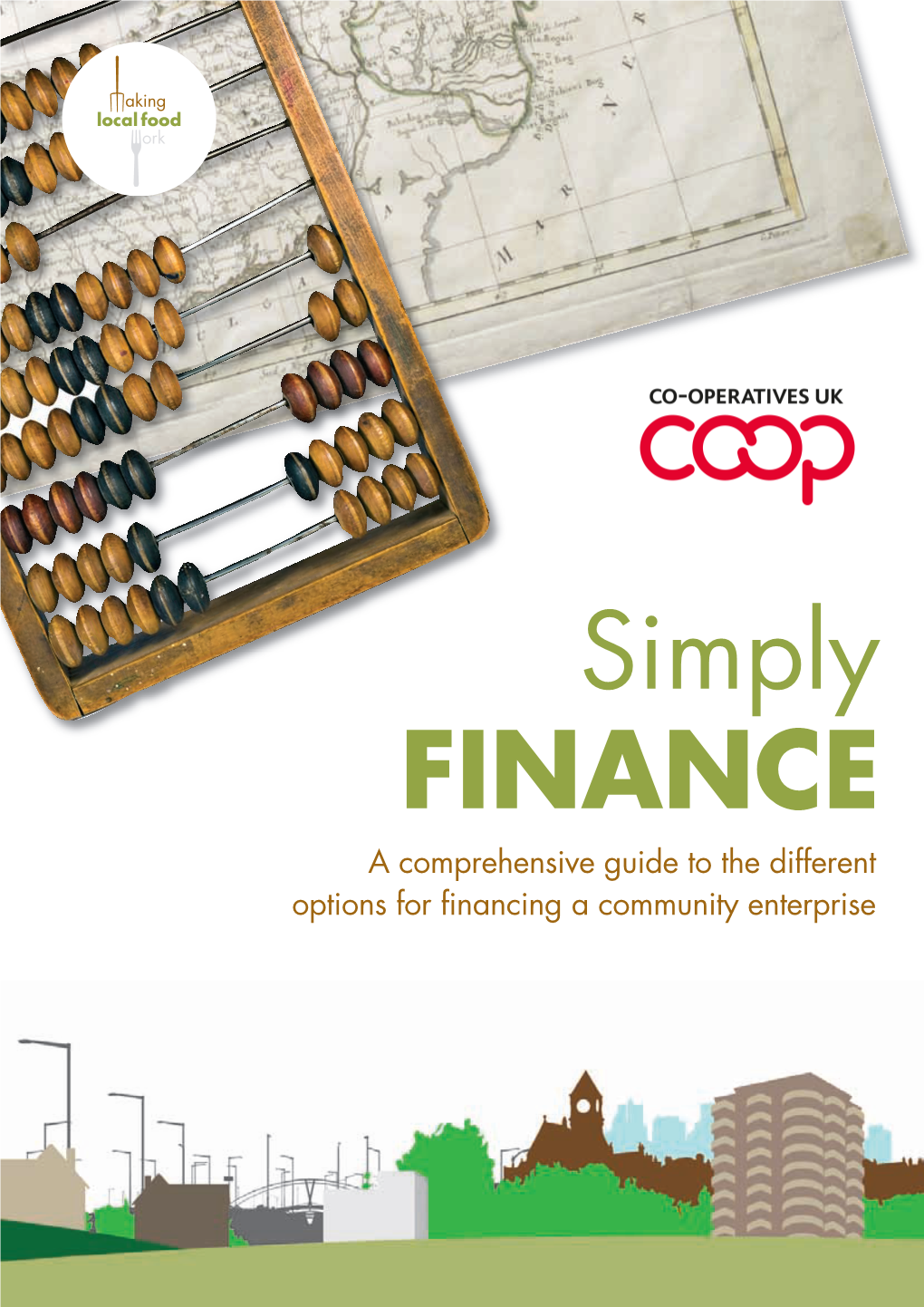 Simply FINANCE a Comprehensive Guide to the Different Options for Financing a Community Enterprise 1St Edition June 2011