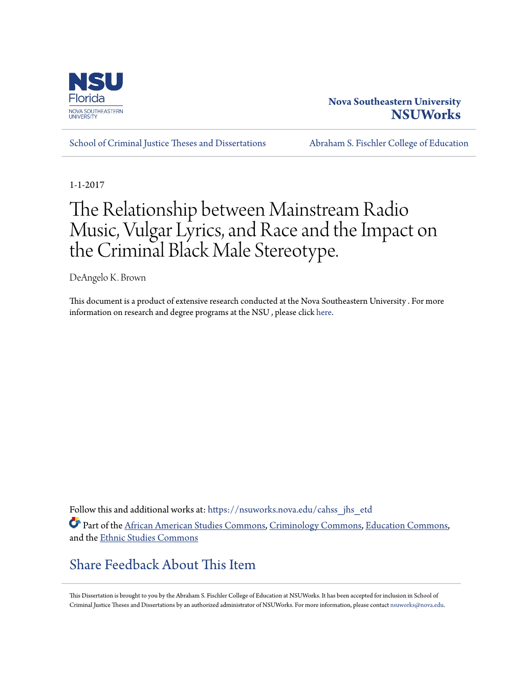 The Relationship Between Mainstream Radio Music, Vulgar Lyrics, and Race and the Impact on the Criminal Black Male Stereotype. Deangelo K