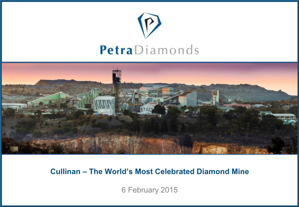 Cullinan – the World's Most Celebrated Diamond Mine 6 February 2015