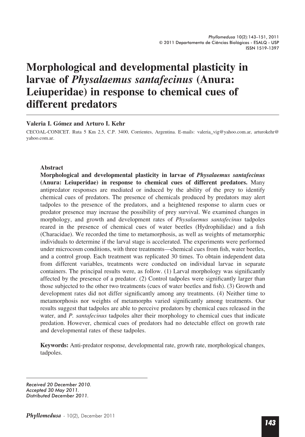 Morphological and Developmental Plasticity in Larvae of Physalaemus Santafecinus (Anura: Leiuperidae) in Response to Chemical Cues of Different Predators