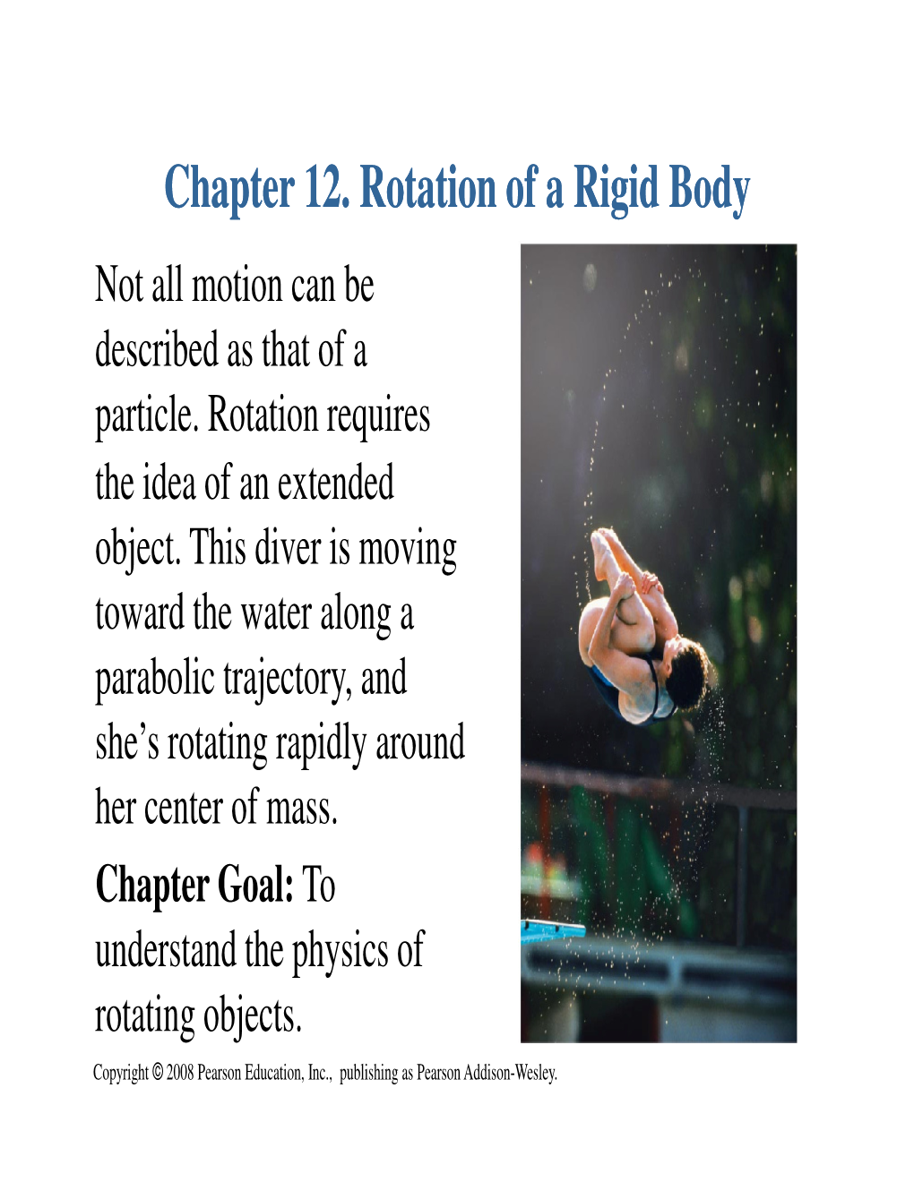 Chapter 12. Rotation of a Rigid Body Not All Motion Can Be Described As That of a Particle
