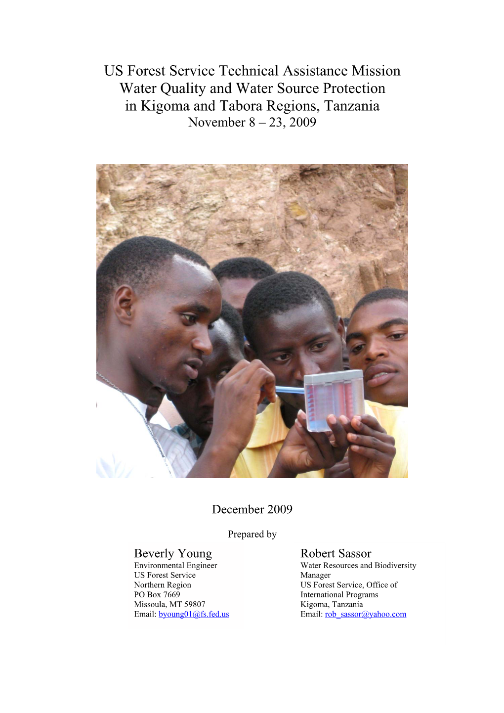 US Forest Service Technical Assistance Mission Water Quality and Water Source Protection in Kigoma and Tabora Regions, Tanzania November 8 – 23, 2009