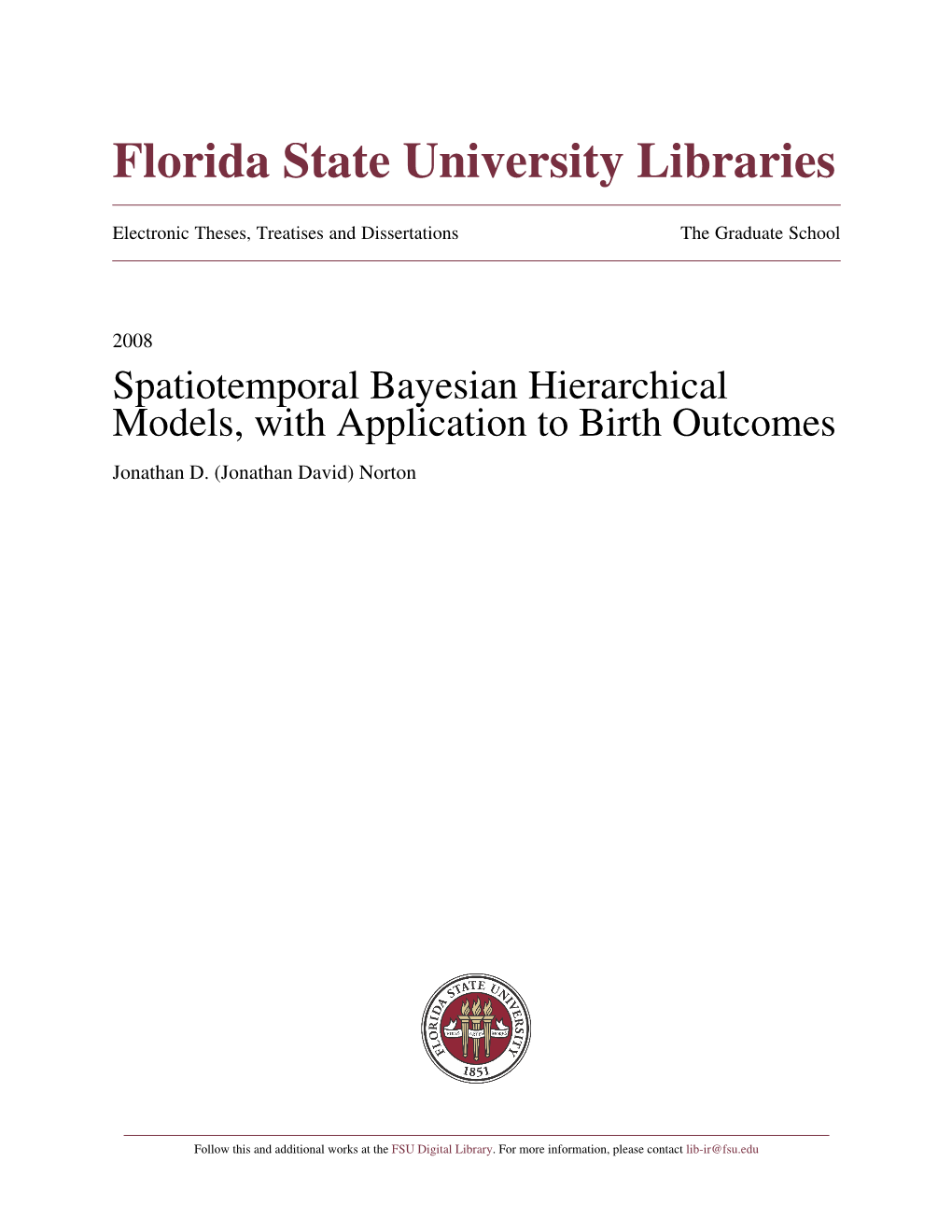 Spatiotemporal Bayesian Hierarchical Models, with Application to Birth Outcomes Jonathan D