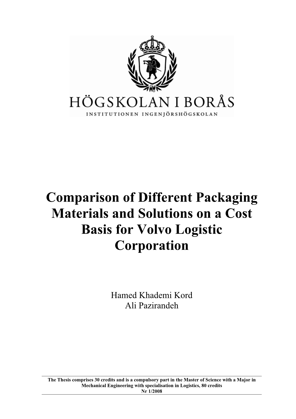 Comparison of Different Packaging Materials and Solutions on a Cost Basis for Volvo Logistic Corporation