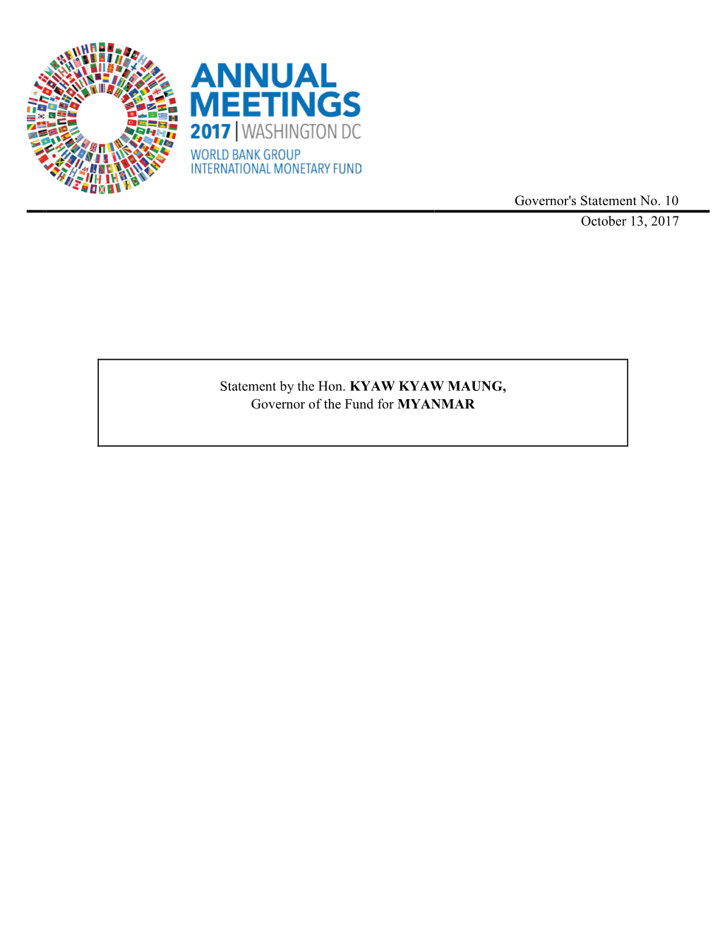 Statement by the Hon. KYAW KYAW MAUNG, Governor of the Fund for MYANMAR Governor's Statement No. 10 October 13, 2017