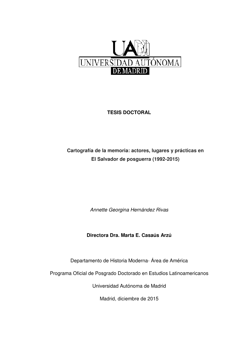 Cartografía De La Memoria: Actores, Lugares Y Prácticas En El Salvador De Posguerra (1992-2015)