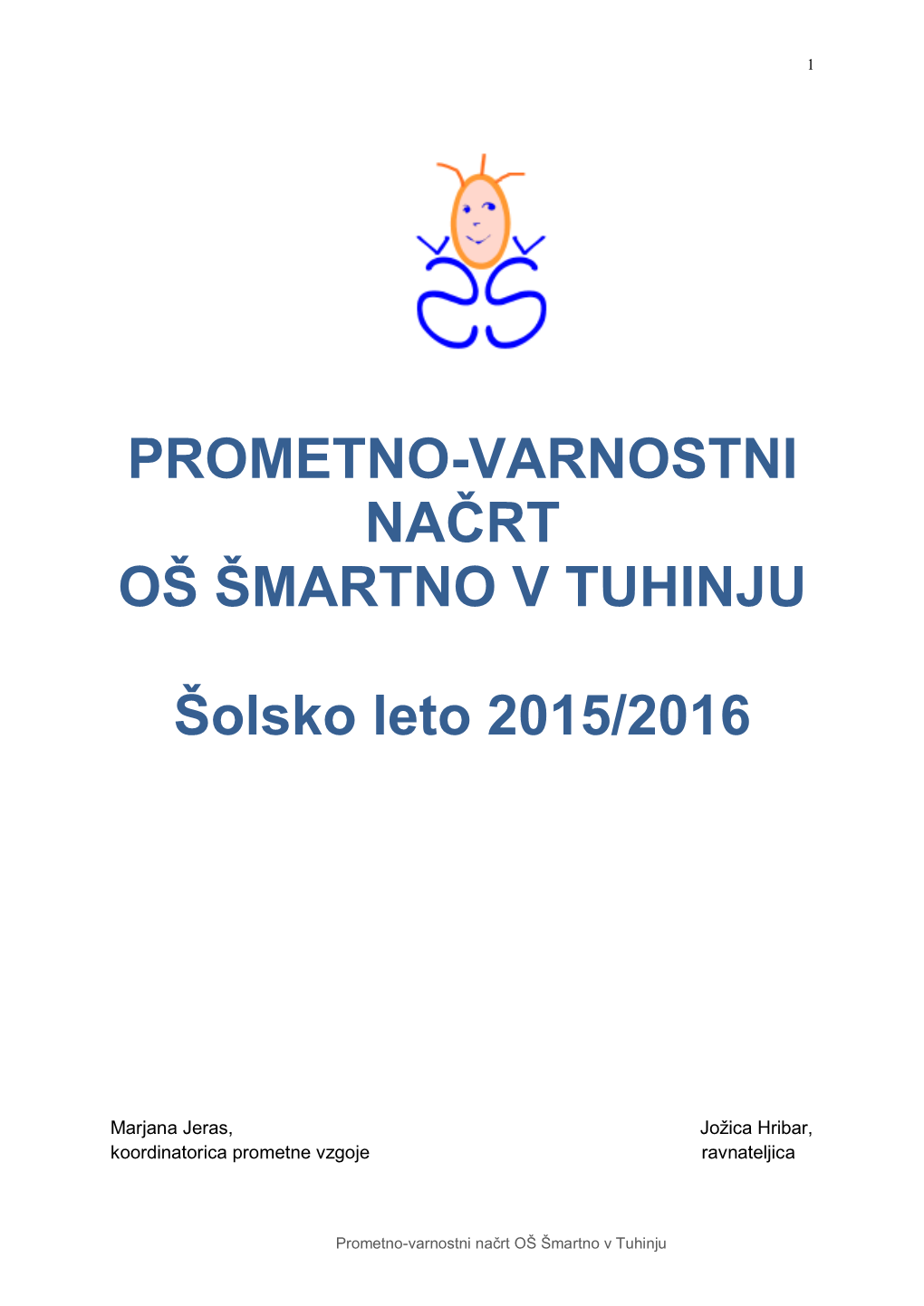 PROMETNO-VARNOSTNI NAČRT OŠ ŠMARTNO V TUHINJU Šolsko Leto