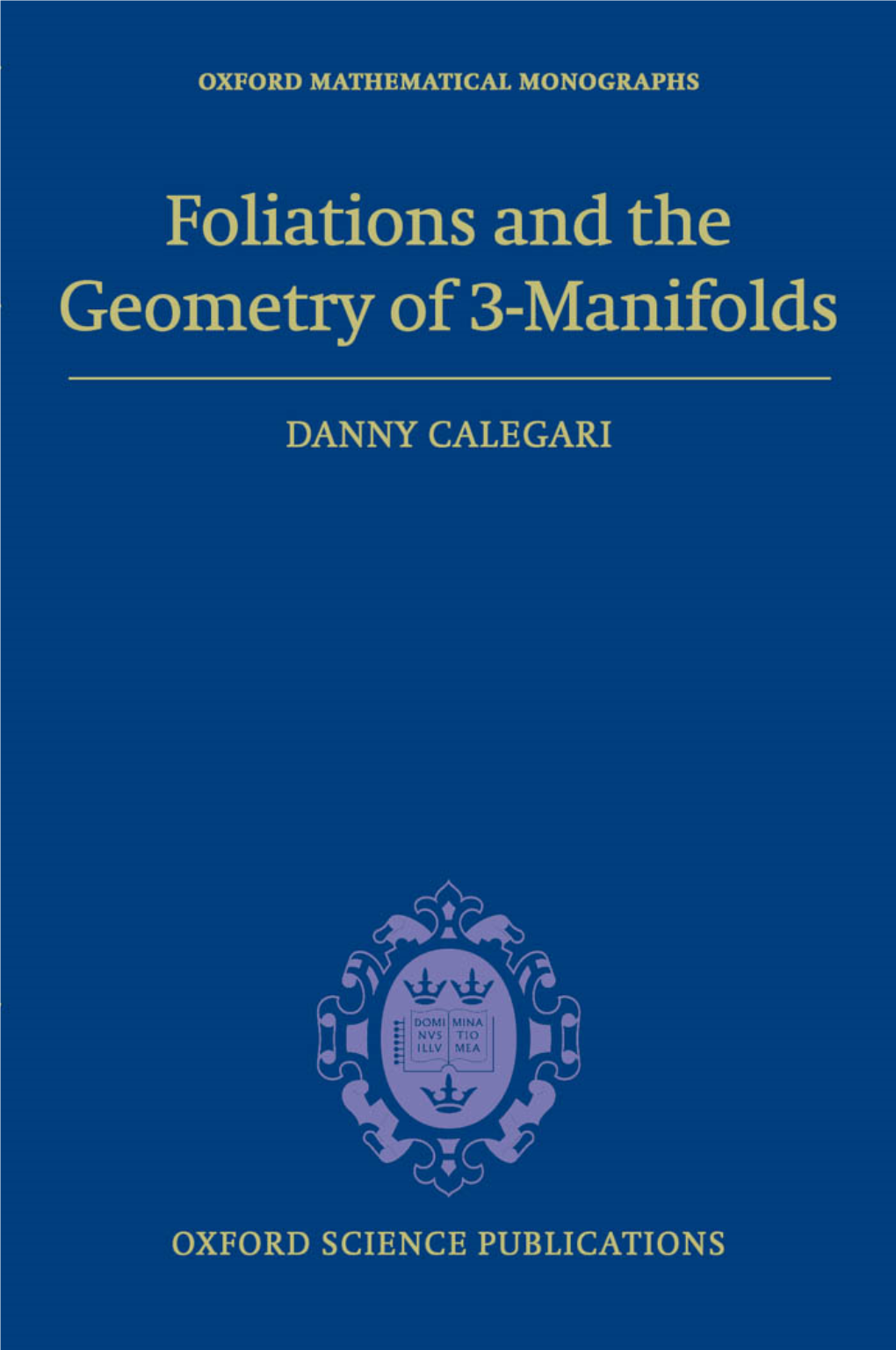 Calegari D. Foliations and the Geometry of 3-Manifolds (OUP