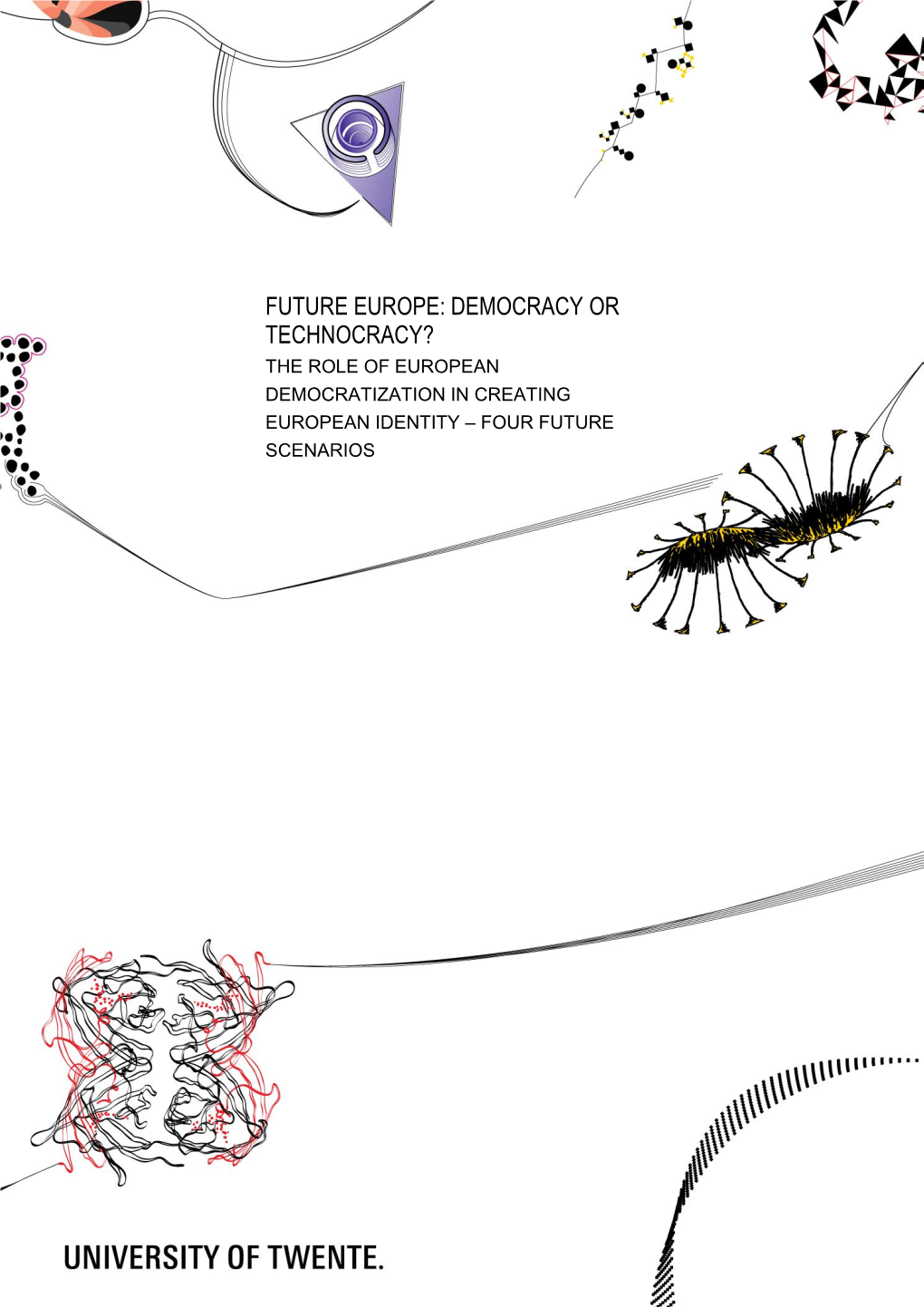 Future Europe: Democracy Or Technocracy? the Role of European