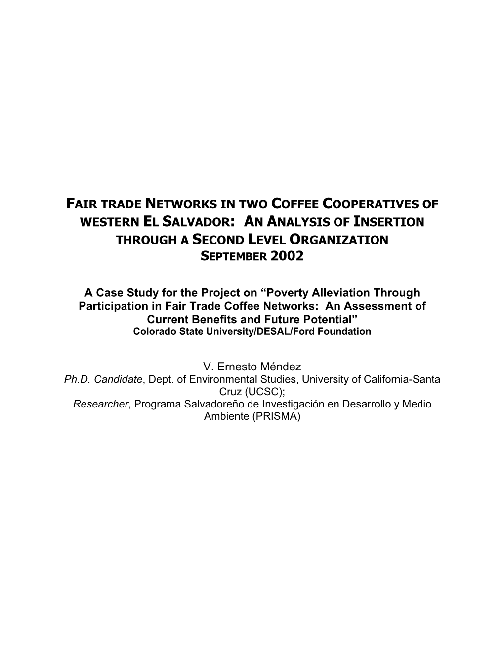 Fair Trade Networks in Two Coffee Cooperatives of Western El Salvador: an Analysis of Insertion Through a Second Level Organization September 2002