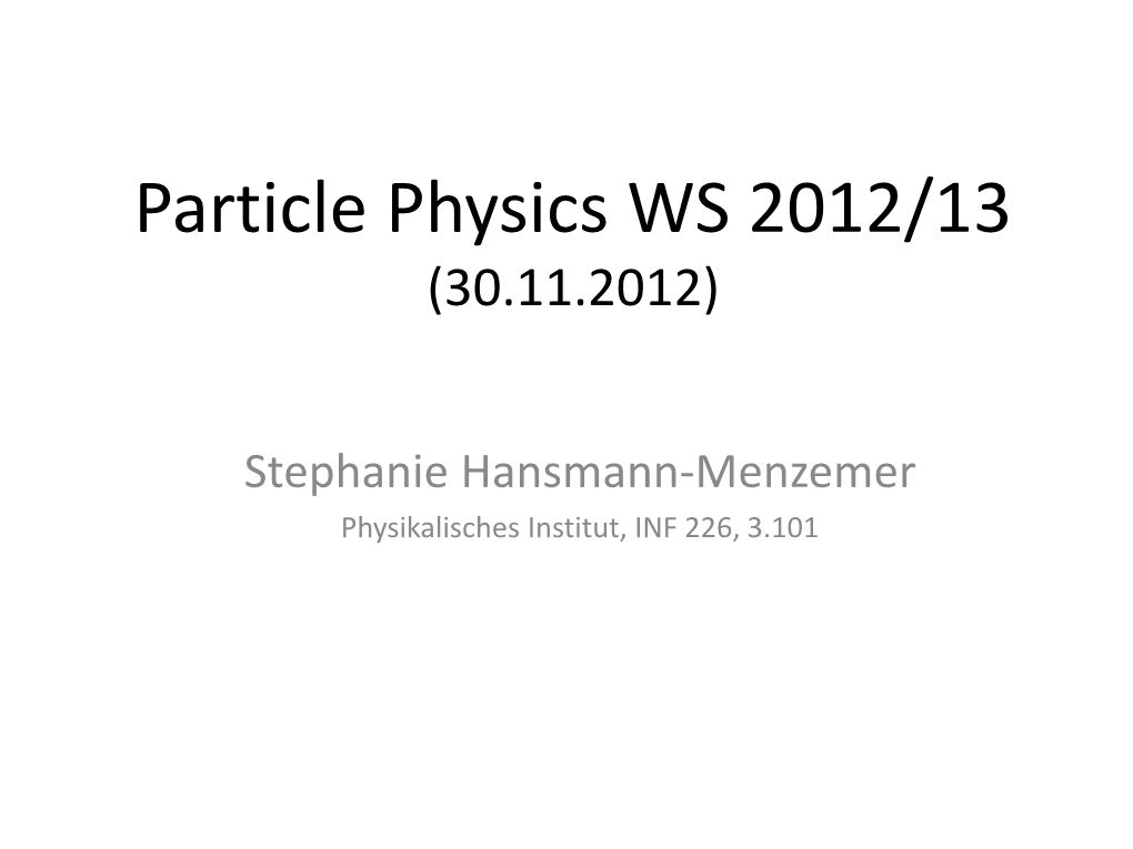 Symmetries in Particle Physics  Emmy Noether Theorem: Any Symmetry Result in an Conserved Observable