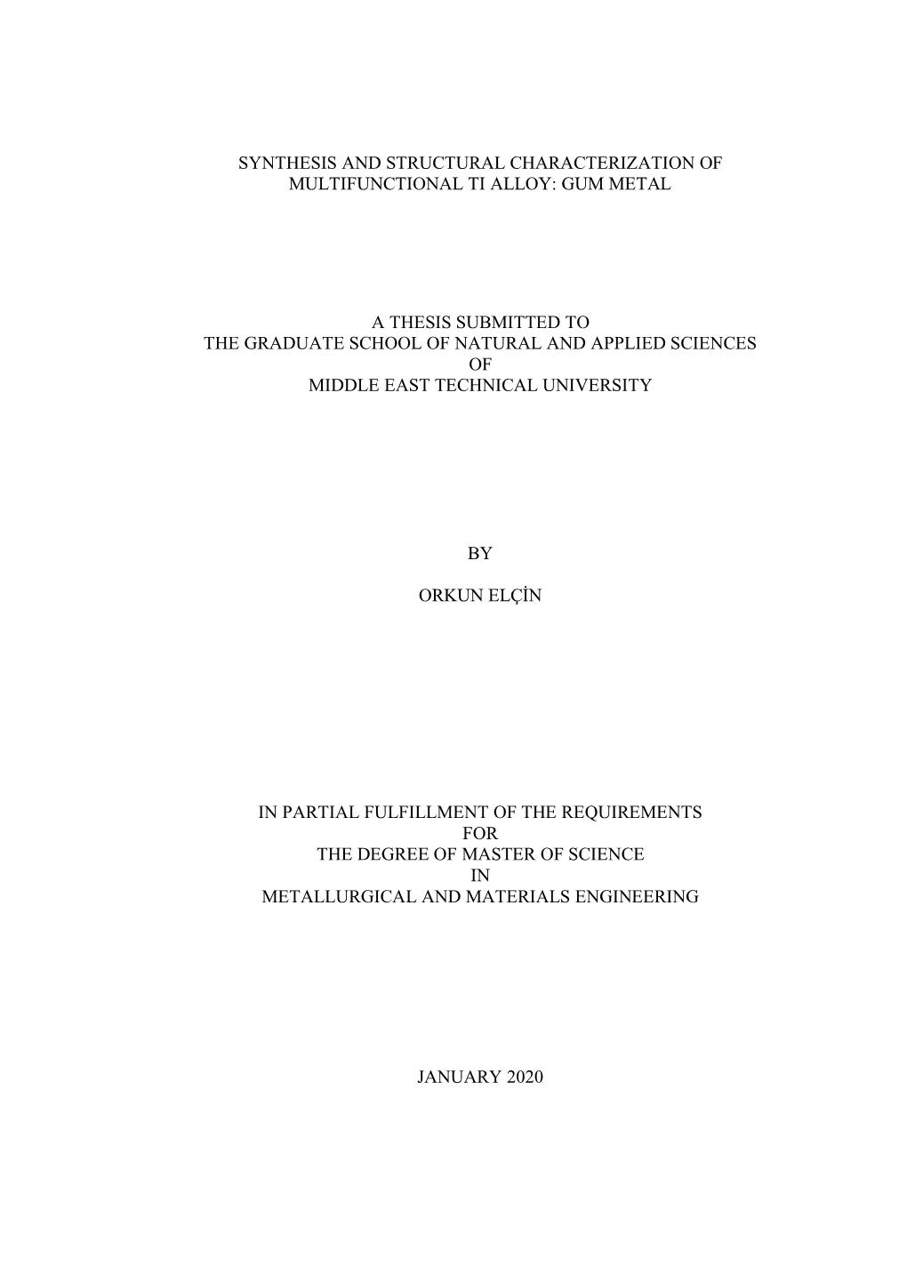 Synthesis and Structural Characterization of Multifunctional Ti Alloy: Gum Metal a Thesis Submitted to the Graduate School of Na