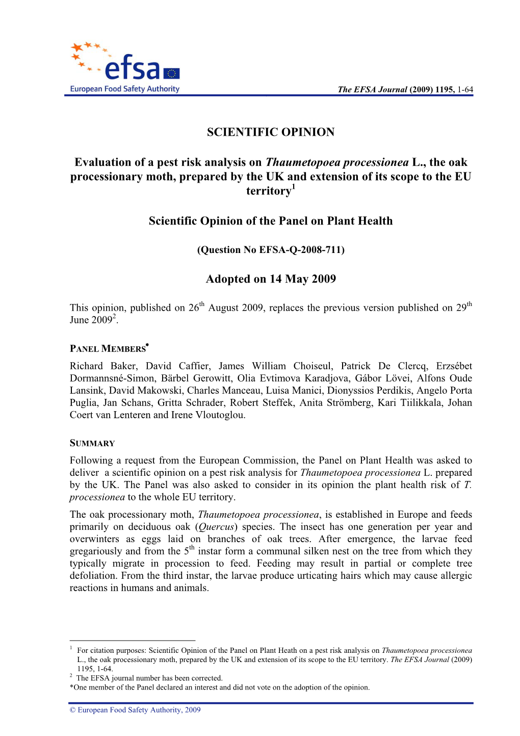 SCIENTIFIC OPINION Evaluation of a Pest Risk Analysis on Thaumetopoea Processionea L., the Oak Processionary Moth, Prepared by T