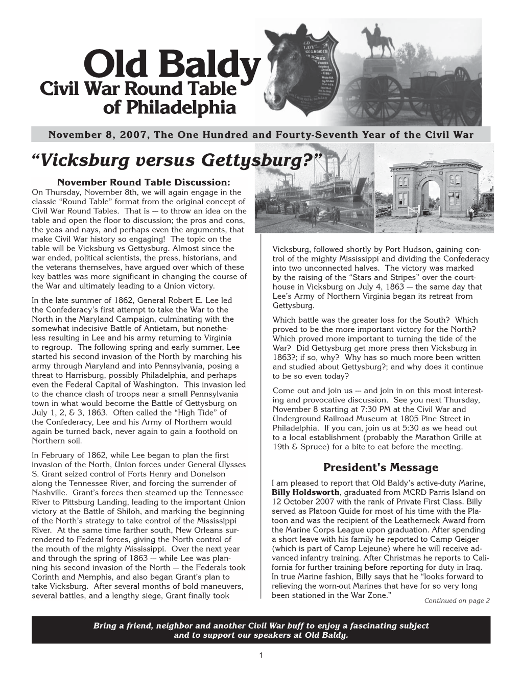 November 8, 2007, the One Hundred and Fourty-Seventh Year of the Civil War “Vicksburg Versus Gettysburg?”