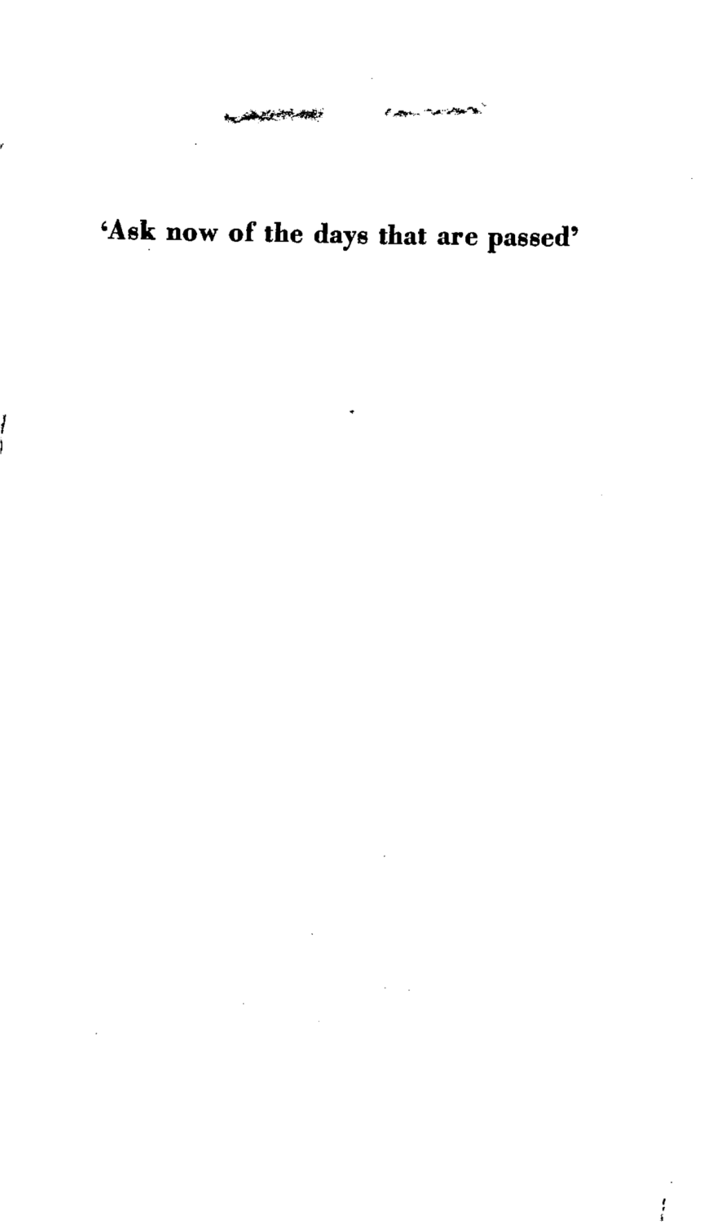 I 'Ask Now of the Days That Are Passed'