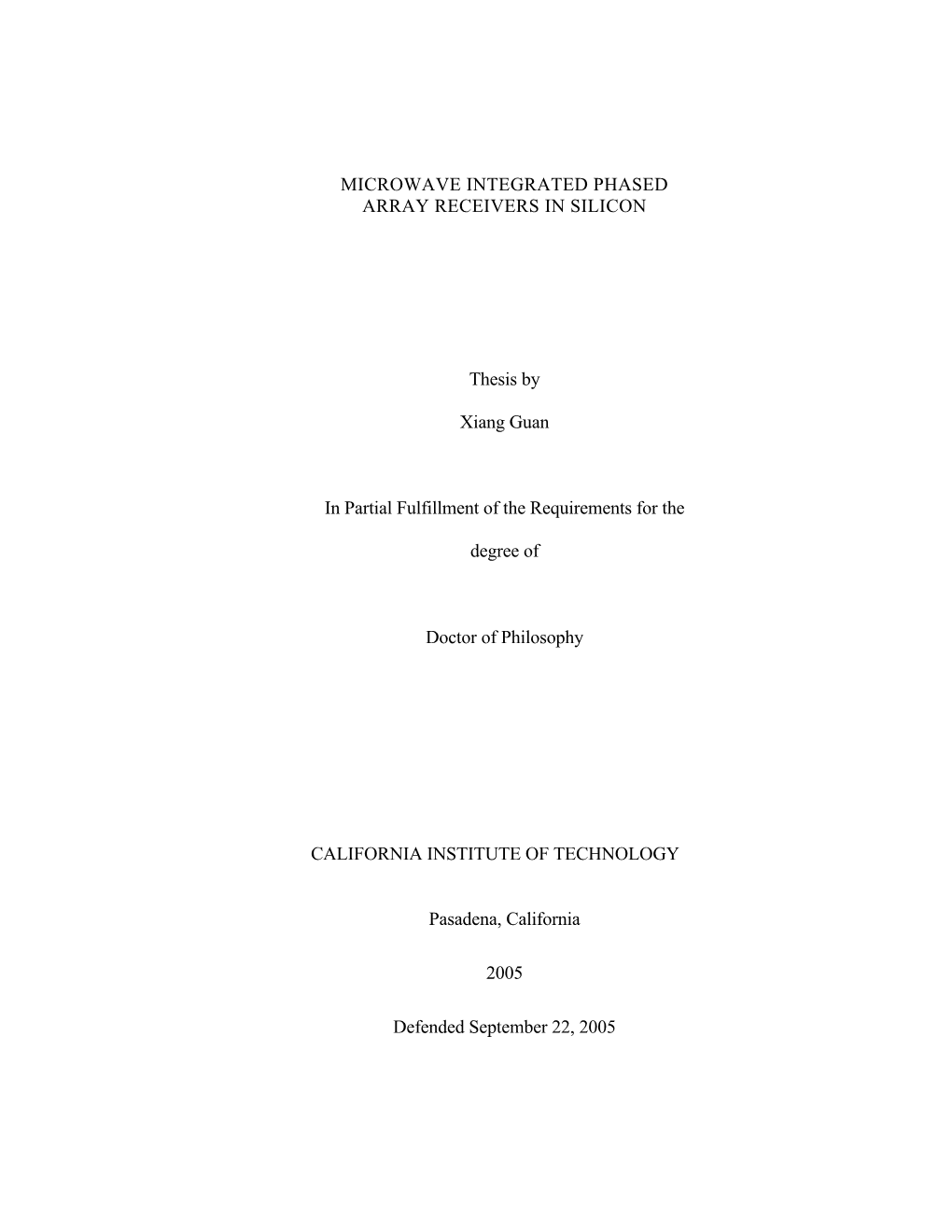 MICROWAVE INTEGRATED PHASED ARRAY RECEIVERS in SILICON Thesis by Xiang Guan in Partial Fulfillment of the Requirements for the D