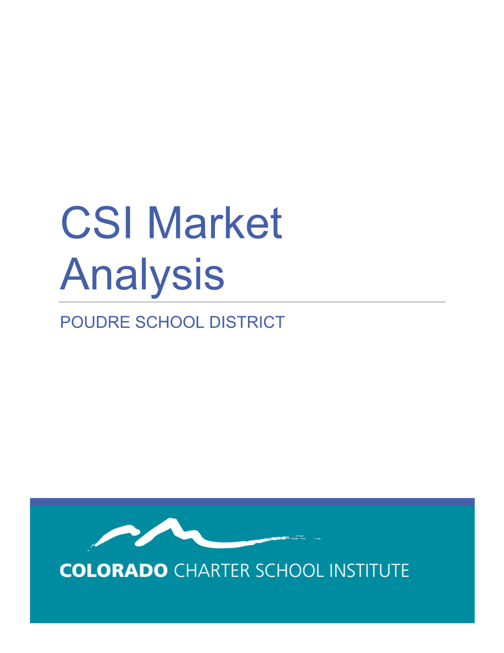 CSI Market Analysis POUDRE SCHOOL DISTRICT