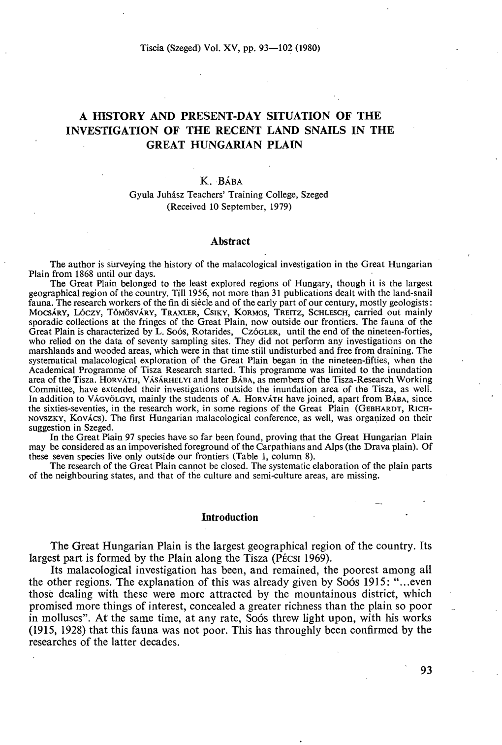 A HISTORY and PRESENT-DAY SITUATION of the INVESTIGATION of the RECENT LAND SNAILS in the GREAT HUNGARIAN PLAIN Abstract Introdu