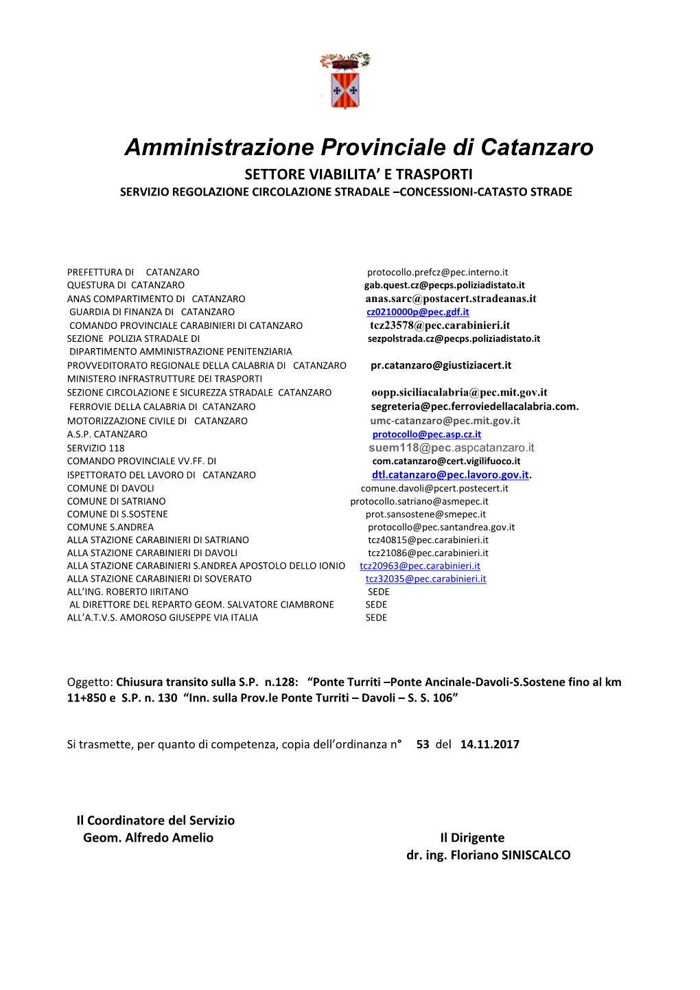 Amministrazione Provinciale Di Catanzaro SETTORE VIABILITA’ E TRASPORTI SERVIZIO REGOLAZIONE CIRCOLAZIONE STRADALE –CONCESSIONI-CATASTO STRADE