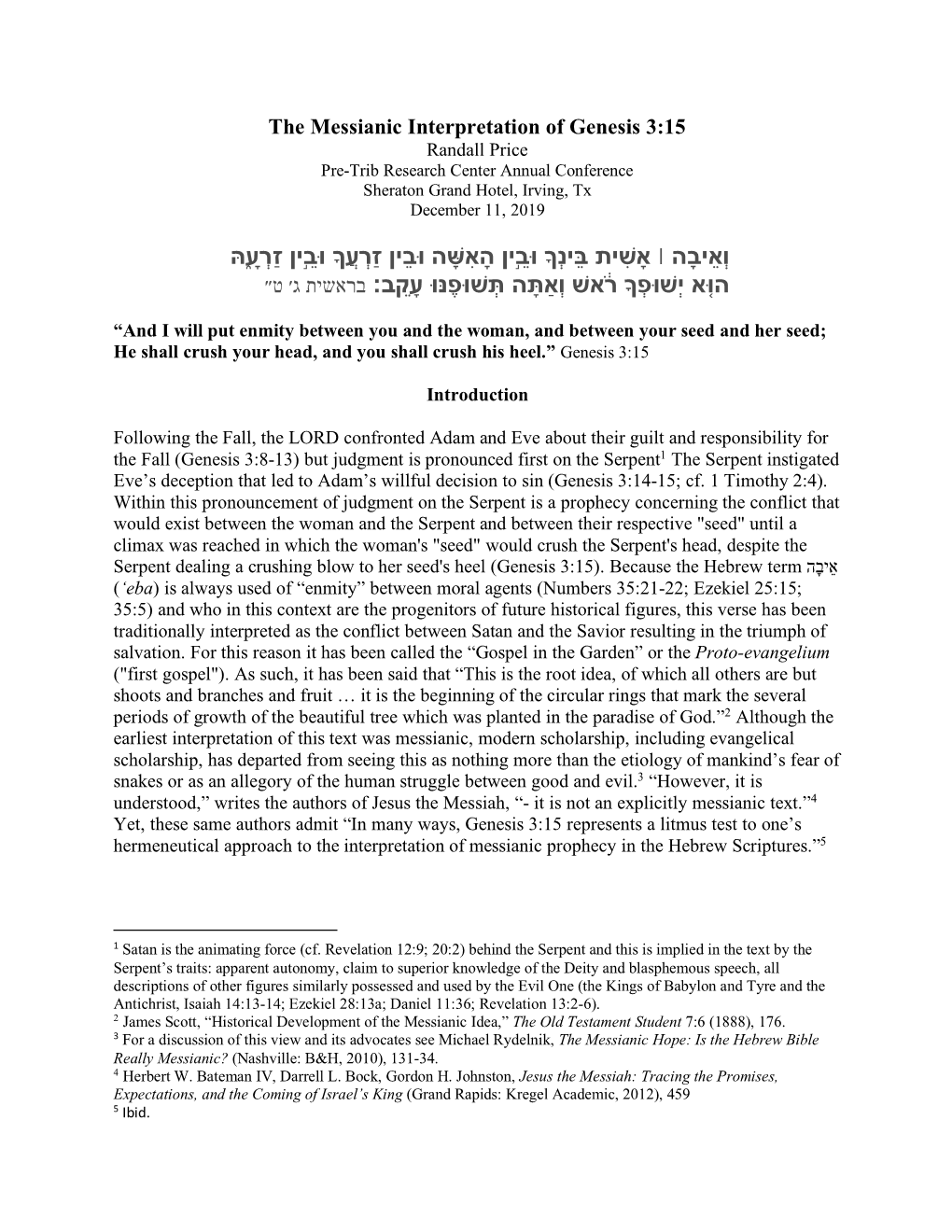 The Messianic Interpretation of Genesis 3:15 Randall Price Pre-Trib Research Center Annual Conference Sheraton Grand Hotel, Irving, Tx December 11, 2019