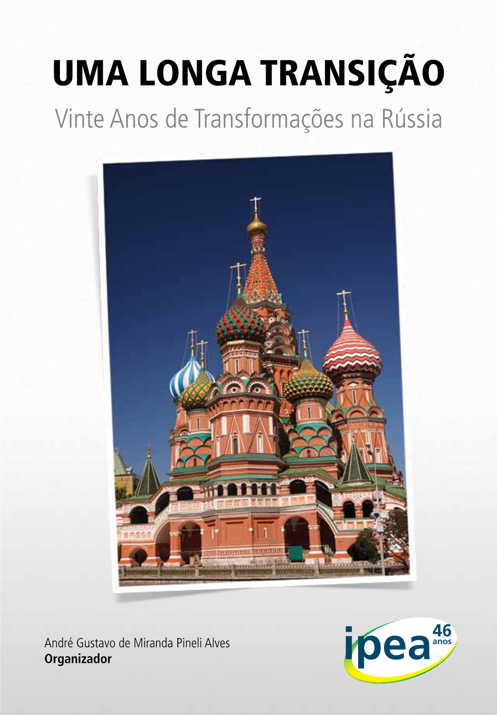 UMA LONGA TRANSIÇÃO Vinte Anos De Transformações Na Rússia Vinte Anos De Transformações Na Rússia Vinte Anos De Transformações Uma Longa Transição