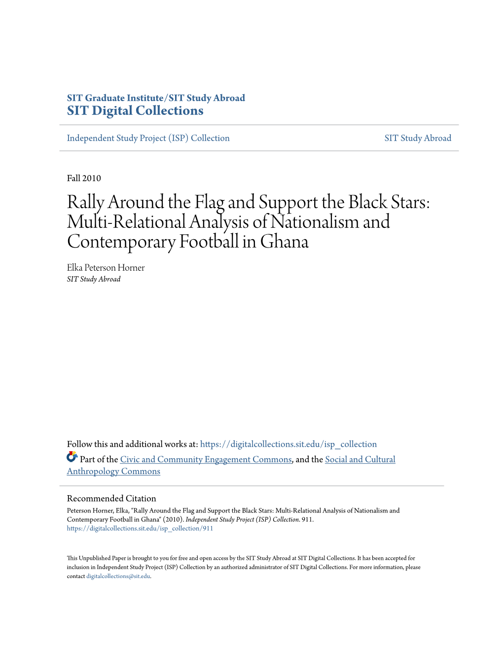 Rally Around the Flag and Support the Black Stars: Multi-Relational Analysis of Nationalism and Contemporary Football in Ghana Elka Peterson Horner SIT Study Abroad