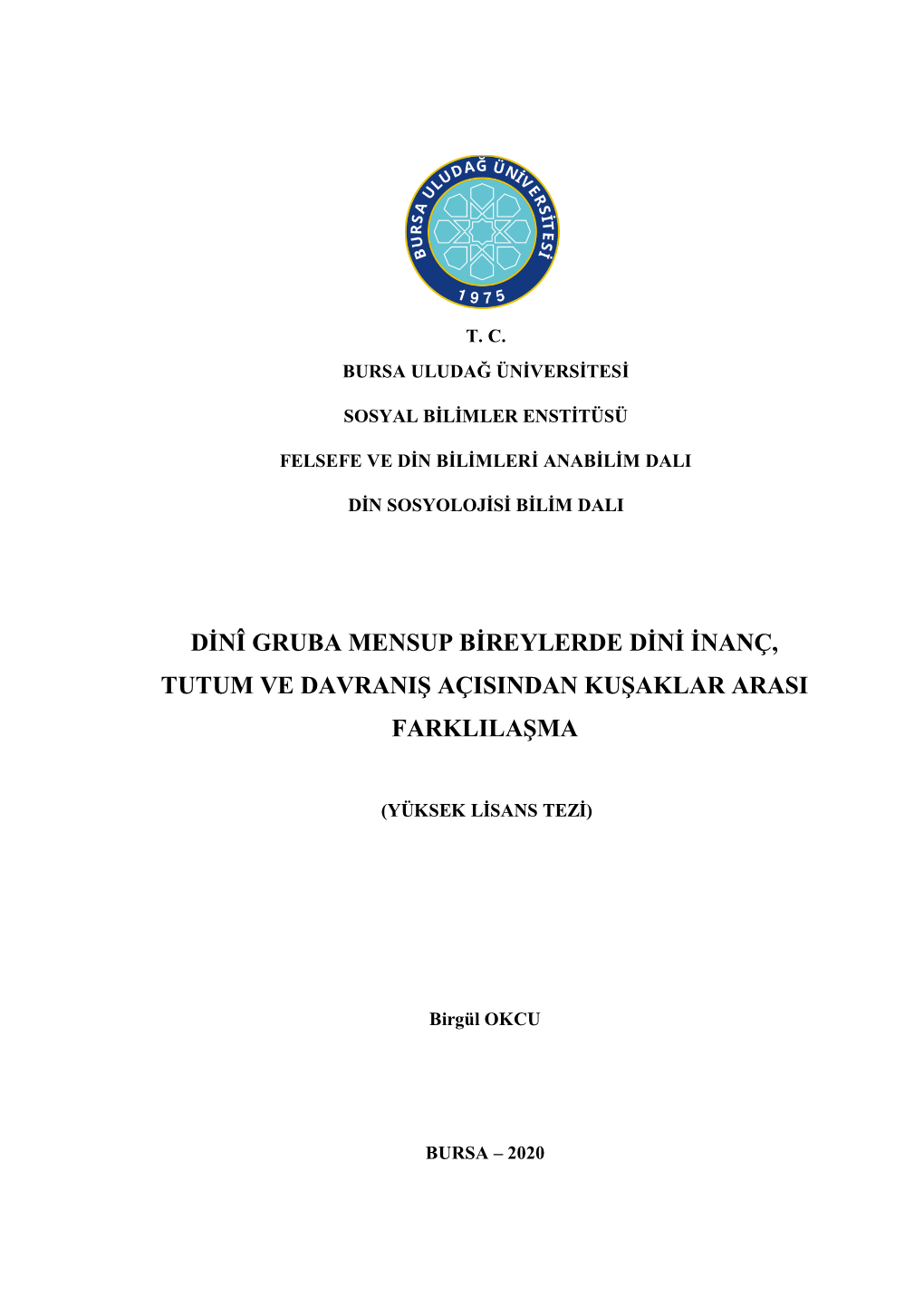 Dinî Gruba Mensup Bireylerde Dini Inanç, Tutum Ve Davranış Açısından