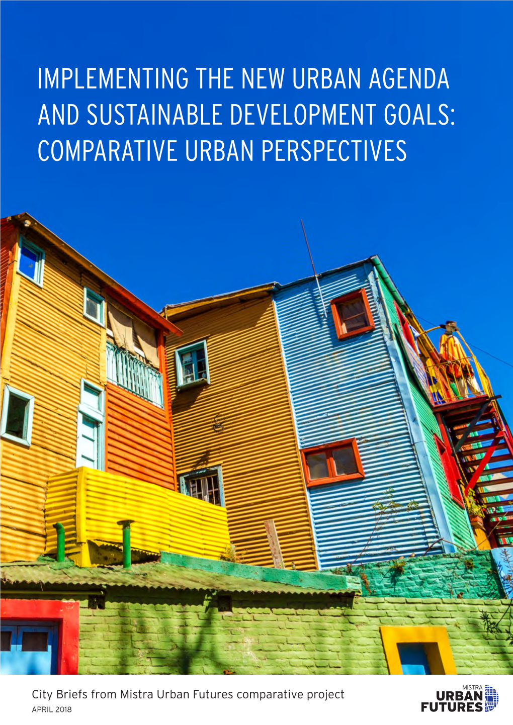 City Briefs from Mistra Urban Futures Comparative Project APRIL 2018 INTRODUCTION