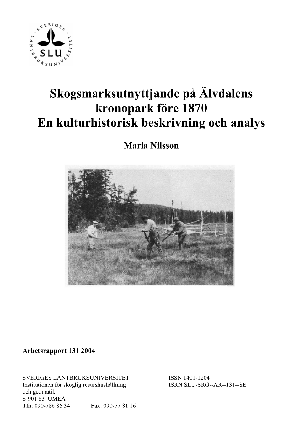 Skogsmarksutnyttjande På Älvdalens Kronopark Före 1870 En Kulturhistorisk Beskrivning Och Analys